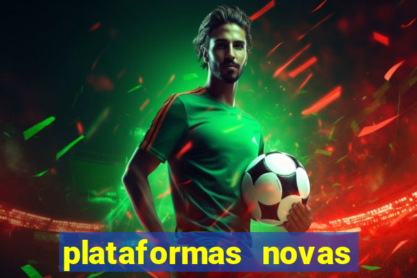 plataformas novas do jogo do tigrinho